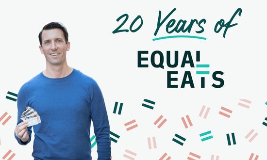 20 Years of Equal Eats: A Very Special Anniversary Year
