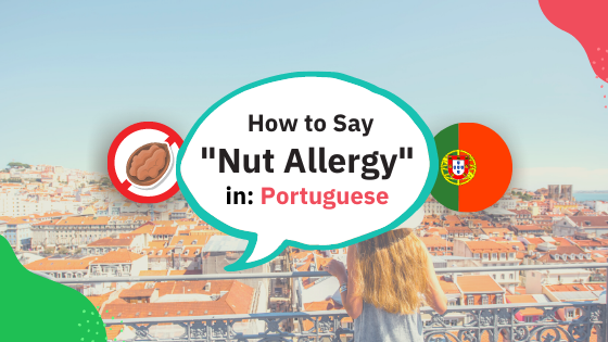 How to say Nut Allergy in Portuguese?