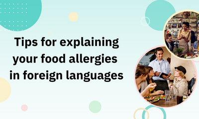 5 Tips for Explaining your Food Allergies in Foreign Languages