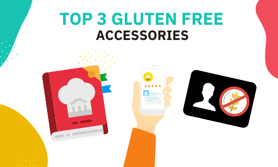 Gluten Free Diet - Top 3 Accessories