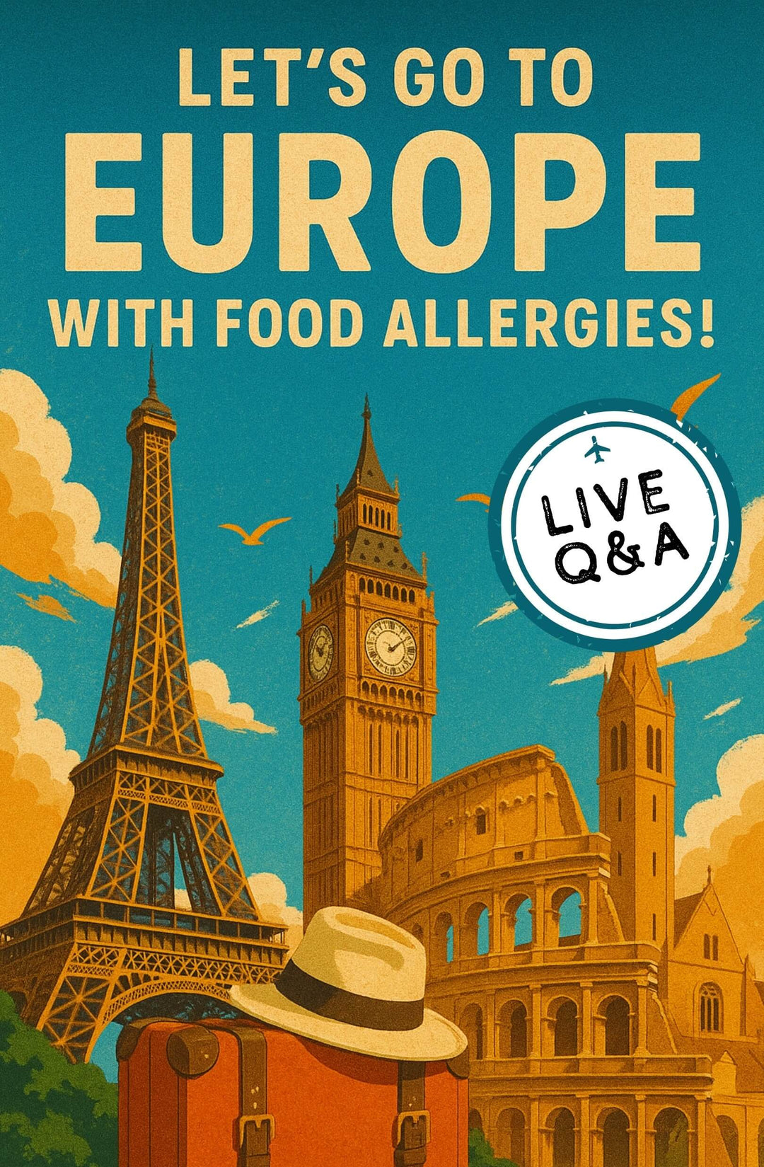 Image of European sights including the Eiffel Tower and Big Ben to promote the Equal Eats live Q&A on allergy travel
